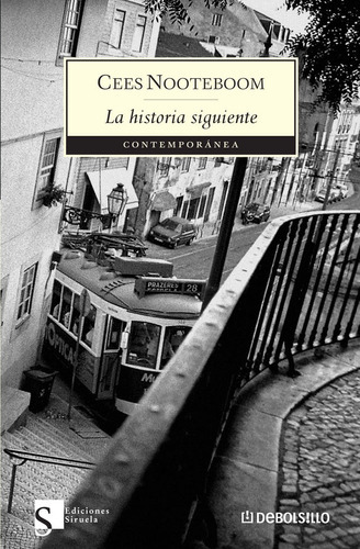 La Historia Siguiente, De Cees Nooteboom. Editorial Debolsillo, Edición 1 En Español