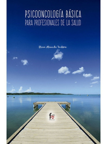 Psicooncologia Basica Para Profesionales De La Salud, De Alameda Jackson, Elena. Editorial Formación Alcalá, S.l., Tapa Blanda En Español