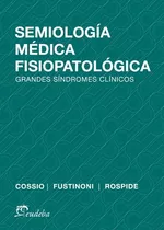 Comprar Semiología Médica Fisiopatológica, Cossio - Berretta