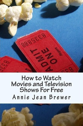 Libro How To Watch Movies And Television Shows For Free -...