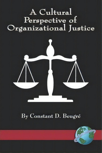 A Cultural Perspective Of Organizational Justice, De Stant D. Beugre. Editorial Information Age Publishing, Tapa Blanda En Inglés