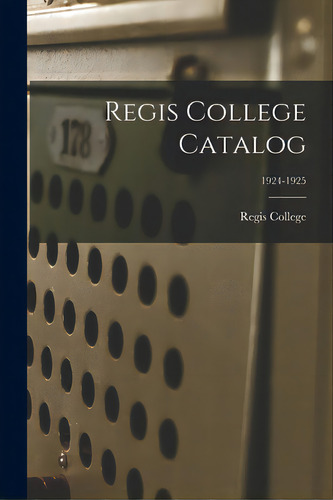 Regis College Catalog; 1924-1925, De Regis College. Editorial Hassell Street Pr, Tapa Blanda En Inglés