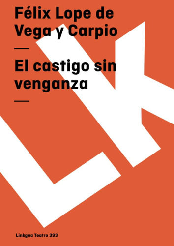 Libro: El Castigo Sin Venganza (teatro) (spanish Edition)