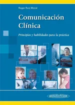 Comprar Comunicación Clínica Principios y habilidades para la práctica: Principios y habilidades para la práctica, de Roger Ruiz Moral. Editorial Médica Panamericana, tapa blanda, edición 1 en español, 2015