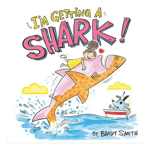 I'm Getting A Shark!, De Smith, Brady. Editorial Nancy Paulsen Books, Tapa Dura En Inglés