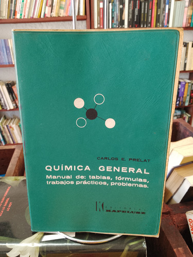 Quimica General. Manual. Carlos E. Prelat 