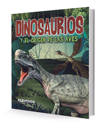 Dinosaurios Y El Origen De Las Aves - Caggiano, Narvarte