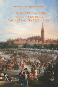 Libro El Mercado Taurino En Los Inicios De La Tauromaquia...