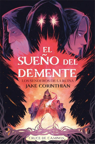 El Sueãâo Del Demente. Parte I: Los Senderos De La Ruina, De Corinthian, Jake. Editorial Cruce De Caminos, Tapa Blanda En Español