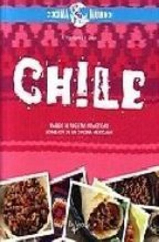 Chile . Mas De 30 Recetas Practicas. Lo Mejor De La Cocina 