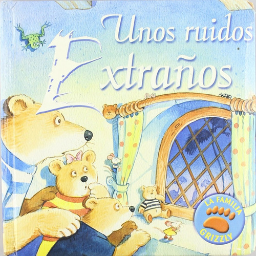 La Familia Grizzly. Unos Ruidos Extraños  -  Equipo Editori