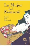 Libro Mujer Del Samurai (cartone) De Rowland Laura Joh