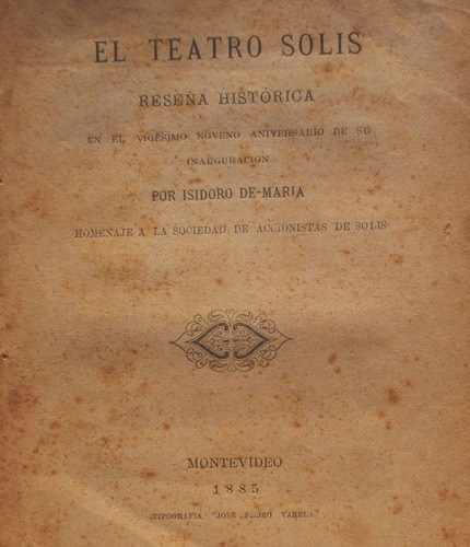 Teatro Solis 29 Aniversario De Creacion 1856 1885 I.de Maria
