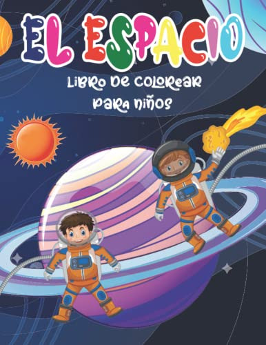 El Espacio Libro De Colorear Para Niños: Un Divertido Libro
