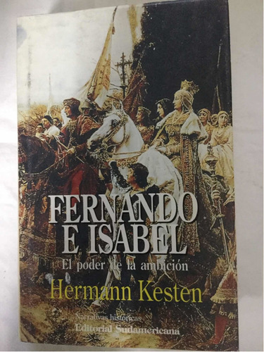 Fernando E Isabel El Poder De La Ambición - Hermann Kesten