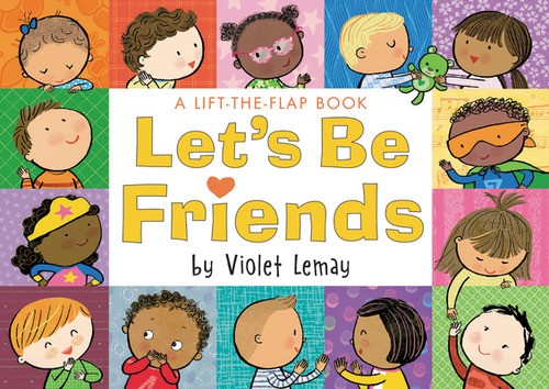 Let's Be Friends: A Lift-the-flap Book, De Lemay, Violet. Editorial Harper Festival, Tapa Dura En Inglés