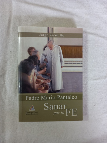 Padre Mario Pantaleo Sanar Por La Fe - Zicolillo