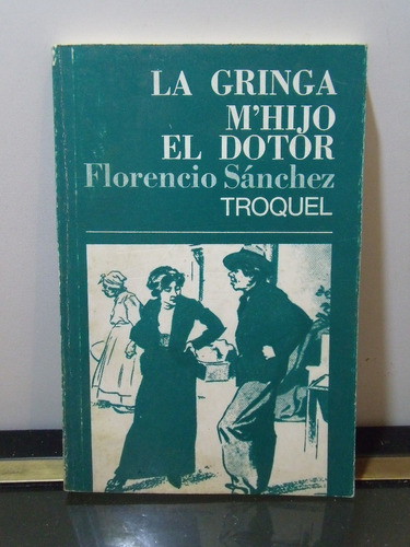 Adp La Gringa - M'hijo El Dotor Florencio Sanchez / Troquel