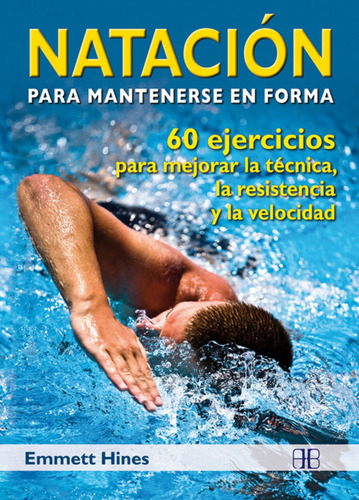 Natacion Para Mantenerse En Forma - Hines,emmett