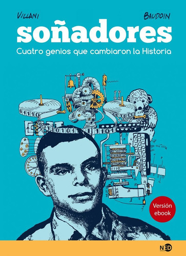 Soñadores, de Edmond Baudoin / Cedric Villani. Soñadores Editorial NED Ediciones, tapa blanda en español, 2019