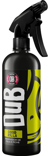 Removedor De Cola Piche Automotivo Good Zilla 500ml Dub Boyz