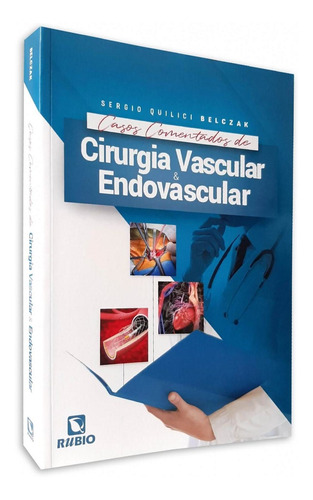 Livro Casos Comentados De Cirurgia Vascular E Endovascular