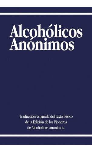 Libro: Alcoholicos Anonimos. Alcoholicos Anonimos. Ibd Podip