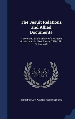 The Jesuit Relations And Allied Documents Travels And Explor