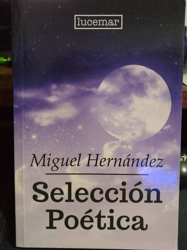 Selección Poética Miguel Hernández  Lucemar