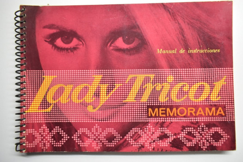 Manual De Instrucciones Supertejedora Lady-tricot Memorac115 (Usado)
