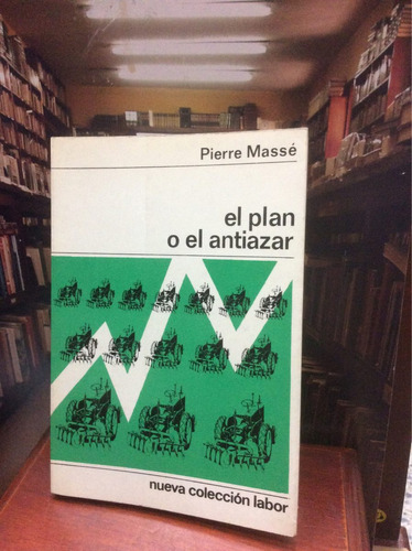 El Plan O El Antiazar - Pierre Massé - Colección Labor.