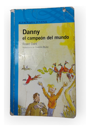 Danny El Campeón Del Mundo - Roald Dahl - Alfaguara