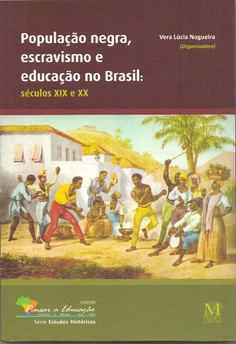 Libro Populacao Negra Escravismo E Educacao No Brasil De Nog