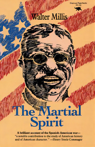 The Martial Spirit, De Millis, Walter. Editorial Ivan R Dee Inc, Tapa Blanda En Inglés