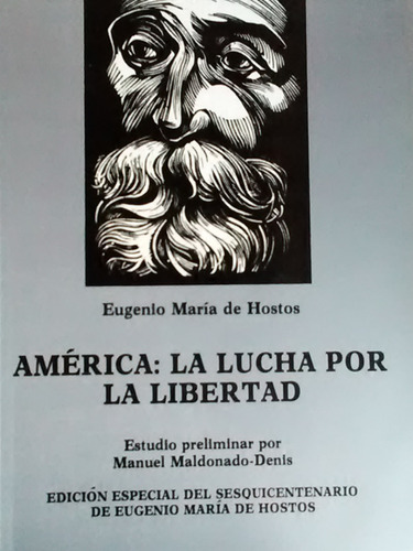 America La Lucha Por La Libertad Eugenio Maria De Hostos