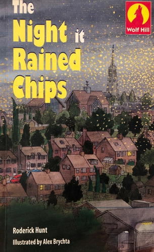 The Night It Rained Chips. Roderick Hunt. Oxford Wolfhill 1 