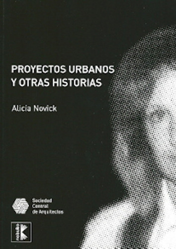 Proyectos Urbanos Y Otras Historias - Alicia Novick