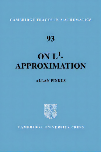 On L1-approximation, De Allan M. Pinkus. Editorial Cambridge University Press, Tapa Dura En Inglés