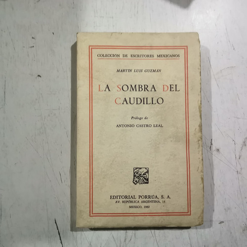 La Sombra Del Caudillo Martín Luis Guzmán Aún Sin Despegar 