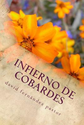 Libro Infierno De Cobardes - Pastor, David Fernandez