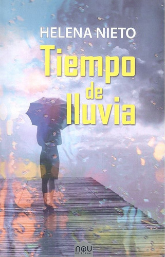 Tiempo de lluvia, de Nieto, Helena. Nou Editorial, tapa blanda en español
