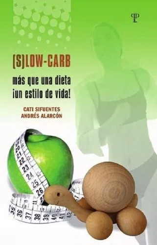 Slow- Carb - Sifuentes , Alarcon Dietas Un Estilo De Vida