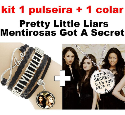Kit 1 Pulseira + 1 Colar Pretty Little Liars Mentirosas Got