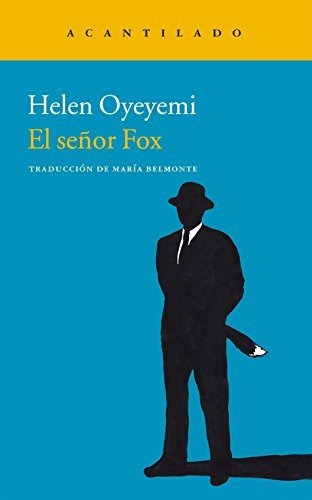 El Señor Fox, De Helen Oyeyemi. Editorial Acantilado, Tapa Blanda En Español