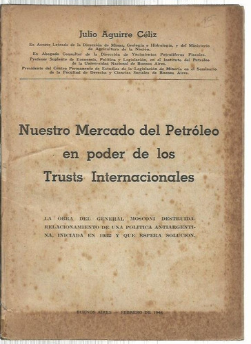 Aguirre Céliz Mercado Petróleo Trusts Mosconi Antiargentina
