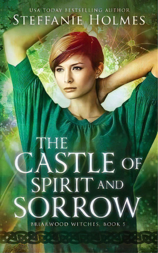 The Castle Of Spirit And Sorrow, De Steffanie Holmes. Editorial Stephanie Green, Tapa Blanda En Inglés