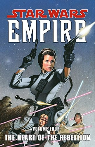 The Heart Of The Rebellion (star Wars Empire, Vol 4)