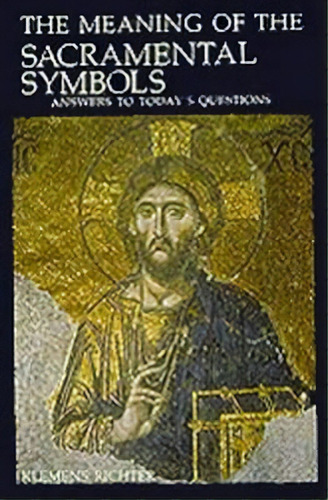 The Meaning Of Sacramental Symbols, De Klemens Richter. Editorial Liturgical Press, Tapa Blanda En Inglés