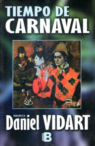 Tiempo De Carnaval, De Daniel Vidart. Editorial Ediciones B En Español