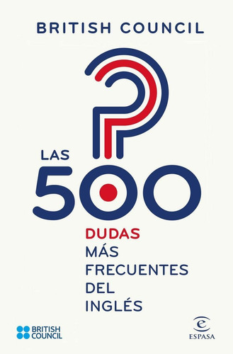 Las 500 Dudas Mãâ¡s Frecuentes Del Inglãâ©s, De British Council. Editorial Espasa, Tapa Blanda En Español